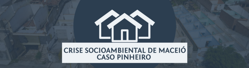 Crise socioambiental de Maceió (Caso Pinheiro)